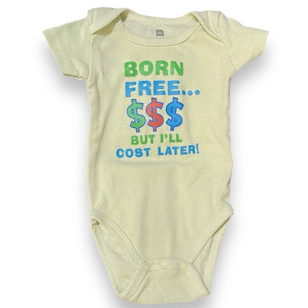 Born Free But I'll Cost Later DG Baby Bodysuit Unisex 3-6 Months Lime Green Top